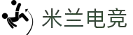 米兰电竞(中国)官方网站 - MILAN GAME